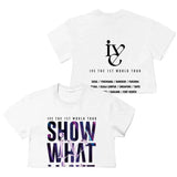 IVE THE 1ST WORLD TOUR SHOW WHAT I HAVE T-SHIRT CROP TOP